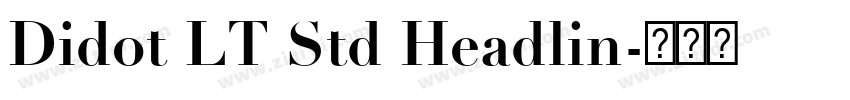 Didot LT Std Headlin字体转换 Didot LT Std Headlin字体转换